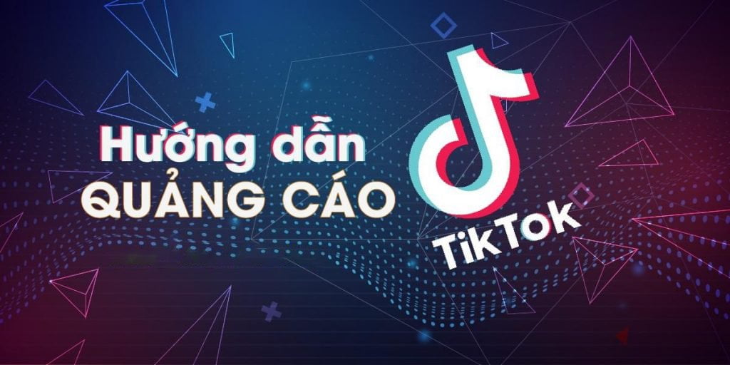 Quảng cáo tiktok là gì? Hướng dẫn chạy quảng cáo tiktok