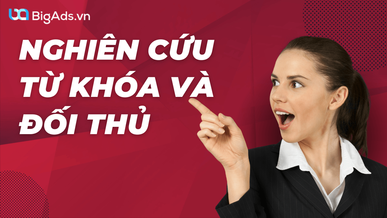 Nghiên cứu từ khóa và phân tích các đối thủ cạnh tranh